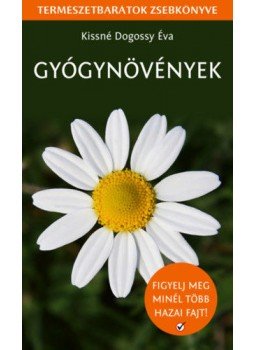Kissné Dogossy Éva - Gyógynövények - Figyelj meg minél több hazai fajt!, null 2022 antikvár könyv