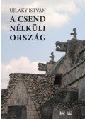 Ujlaky István - A csend nélküli ország