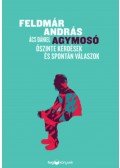 Feldmár András, Ács Dániel - Agymosó - Őszinte kérdések és spontán válaszok