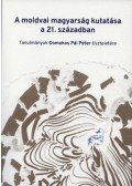 Iancu Laura (szerk.) - A moldvai magyarság kutatása a 21. században - Tanulmányok Domokos Pál Péter tiszteletére