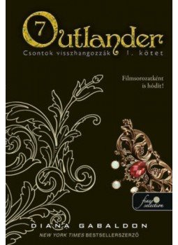 Diana Gabaldon - Outlander 7/1 - Csontok visszhangozzák - puha kötés Diana Gabaldon - Outlander 7/1 - Csontok visszhangozzák - puha kötés, Szeged 2022 antikvár könyv