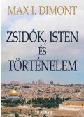 Max I. Dimont - Zsidók, Isten és történelem