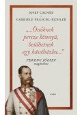 Cachée, J.,Praschl-Bichler, G. - „...Önöknek persze könnyű, beülhetnek egy kávéházba...”