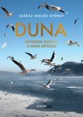 Száraz Miklós György - Duna - Mítoszok Dunája a Duna mítosza