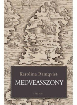 Karolina Ramqvist - Medveasszony Karolina Ramqvist - Medveasszony, null 2022 antikvár könyv