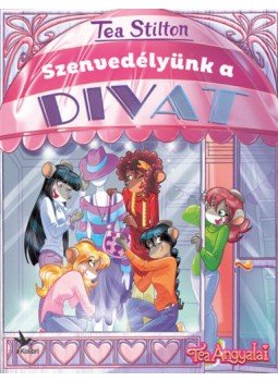 Tea Stilton - Szenvedélyünk a divat - Tea Angyalai Tea Stilton - Szenvedélyünk a divat - Tea Angyalai, null 2022 antikvár könyv