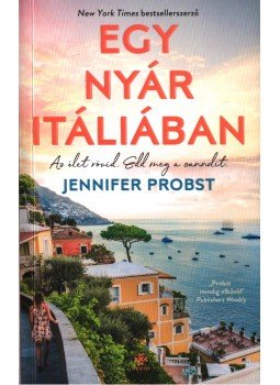 Jennifer Probst - Egy nyár Itáliában Jennifer Probst - Egy nyár Itáliában, Budapest 2022 antikvár könyv