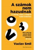 Vaclav Smil - A számok nem hazudnak - 71 dolog, amit a világról tudni érdemes
