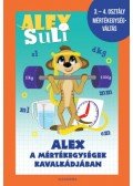 Józsa Tímea, Fehér Sarolta - Alex Suli - Alex a mértékegységek kavalkádjában - 3-4. osztály mértékegységváltás munkafüzet