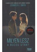 Jennifer E. Smith - Milyen lesz a búcsú után?