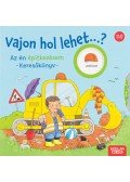Kathrin Lena Orso - Vajon hol lehet...? Az én építkezésem - Keresőkönyv