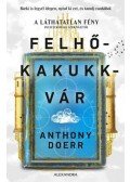 Anthony Doerr - Felhőkakukkvár