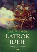 Gál Vilmos - Latrok ideje - Erdély 1848-1849
