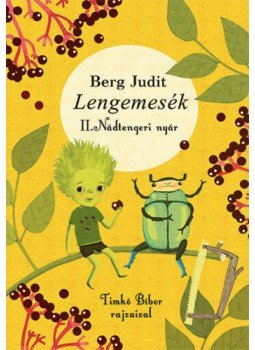 Berg Judit - Lengemesék II. - Nádtengeri nyár - Nádtengeri nyár, null 2022 antikvár könyv