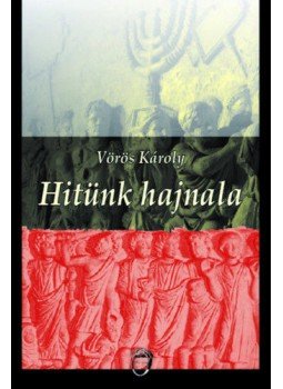 Vörös Károly - Hitünk hajnala Vörös Károly - Hitünk hajnala, null 2022 antikvár könyv
