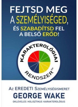 George Wake - Fejtsd meg a személyiséged, és szabadítsd fel a belső erőd!, null 2022 antikvár könyv
