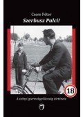 Csere Péter - Szerbusz Palci! - A szőnyi gyermekgyilkosság története