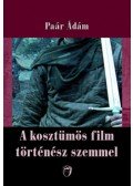 Paár Ádám - A kosztümös film történész szemmel