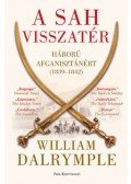 William Dalrymple - A sah visszatér - Háború Afganisztánért (1839-1842)
