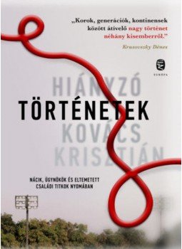 Kovács Krisztián - Hiányzó történetek Kovács Krisztián - Hiányzó történetek, Budapest 2022 antikvár könyv