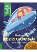 Dóka Péter - Írisz és a robotgyár - Már tudok olvasni - 3. szint