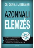 Dr. David J. Lieberman - Azonnali elemzés - 100 mindenkit érintő viselkedésminta gyakorlatokkal és lehetséges megoldásokkal