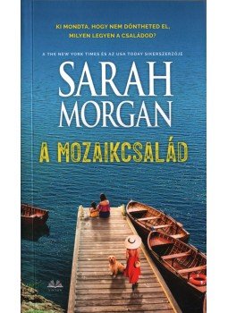 Sarah Morgan - A mozaikcsalád Sarah Morgan - A mozaikcsalád, Budapest 2022 antikvár könyv