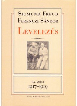 Sigmund Freud, Ferenczi Sándor - Levelezés - II/2.kötet - 1917-1919 Sigmund Freud, Ferenczi Sándor - Levelezés - II/2.kötet - 1917-1919, null 2003 antikvár könyv