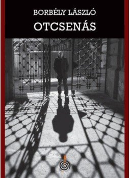 Borbély László - Otcsenás Borbély László - Otcsenás, null 2022 antikvár könyv