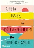 Jennifer E. Smith - Greta James, az elsüllyeszthetetlen