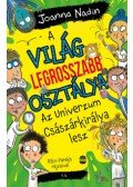 Joanna Nadin - A világ legrosszabb osztálya Az Univerzum Császárkirálya lesz