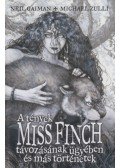 Neil Gaiman, Michael Zulli - A tények Miss Finch távozásának ügyében és más történetek