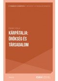 Fedinec Csilla - Kárpátalja: örökség és társadalom