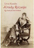Lévai Katalin - Krúdy rózsája - Egy kurtizán írónő története
