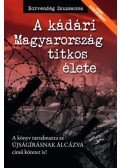 BORVENDÉG ZSUZSANNA  - A kádári Magyarország titkos élete