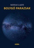 Mohai Lajos - Bolygó parazsak