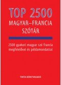 Bárdosi Vilmos - Top 2500 magyar-francia szótár - 2500 gyakori magyar szó francia megfelelővel és példamondattal