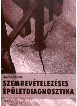 Bajza József - Szemrevételezéses épületdiagnosztika Bajza József - Szemrevételezéses épületdiagnosztika, null 2022 antikvár könyv