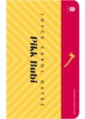 Joyce Carol Oates - Pikk Bubi