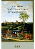 Boga Bálint - Események esztétikája egy orvos szemével