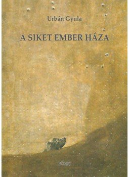 Urbán Gyula - A siket ember háza Urbán Gyula - A siket ember háza, null 2022 antikvár könyv