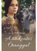 L. Tóth Kinga - A titokzatosŐrangyal