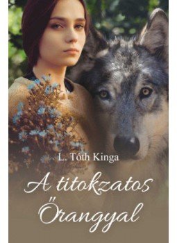 L. Tóth Kinga - A titokzatosŐrangyal L. Tóth Kinga - A titokzatosŐrangyal, null 2022 antikvár könyv