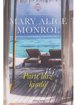 Mary Alice Monroe - Parti ház kiadó, Budapest 2022 antikvár könyv