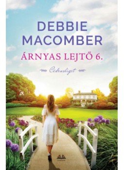 Debbie Macomber - Árnyas lejtő 6. - Cédrusliget Debbie Macomber - Árnyas lejtő 6. - Cédrusliget, null 2022 antikvár könyv