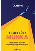 Cal Newport - Elmélyült munka