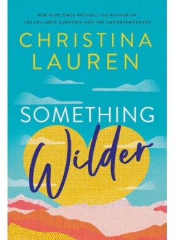 Christina Lauren - Something Wilder Christina Lauren - Something Wilder, null 2022 antikvár könyv