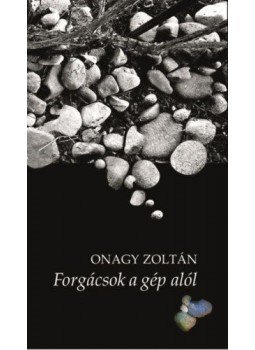 Onagy Zoltán - Forgácsok a gép alól Onagy Zoltán - Forgácsok a gép alól, null 2022 antikvár könyv