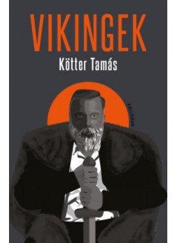 Kötter Tamás - Vikingek Kötter Tamás - Vikingek, Budapest 2022 antikvár könyv