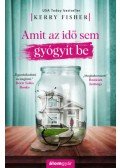 Kerry Fisher - Amit az idő sem gyógyít be